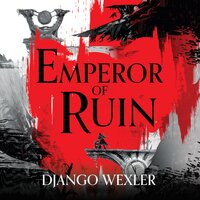 Emperor of Ruin - Django Wexler