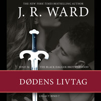 The Black Dagger Brotherhood #36: Dødens livtag, Legacy #7 - J. R. Ward