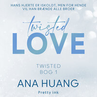 Twisted Love - 1: Alex og Avas historie - Ana Huang