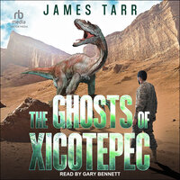 The Ghosts of Xicotepec - James Tarr