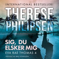 Sig, du elsker mig - 4 - Therese Philipsen