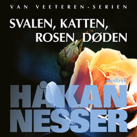 Svalen, katten, rosen, døden - Håkan Nesser