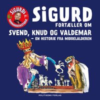 Sigurd fortæller om Svend, Knud og Valdemar - Sigurd Barrett