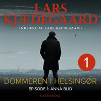 Dommeren i Helsingør 1: Anna Blid - Lars Kjædegaard