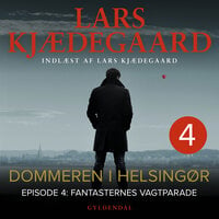 Dommeren i Helsingør 4: Fantasternes vagtparade - Lars Kjædegaard
