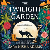 The Twilight Garden: A Novel - Sara Nisha Adams