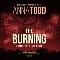 The Burning: A Brightest Stars Novel - Anna Todd
