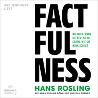 Factfulness: Wie wir lernen, die Welt so zu sehen, wie sie wirklich ist - Hans Rosling, Ola Rosling, Anna Rosling Rönnlund