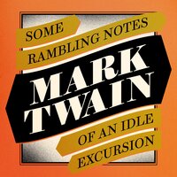 Some Rambling Notes of an Idle Excursion - Mark Twain