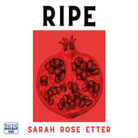 Ripe - Sarah Rose Etter