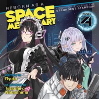 Reborn as a Space Mercenary: I Woke Up Piloting the Strongest Starship! (Light Novel) Vol. 4 - Tetsuhiro Nabeshima, Ryuto