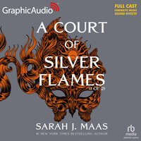 A Court of Silver Flames (1 of 2) [Dramatized Adaptation]: A Court of Thorns and Roses 4 - Sarah J. Maas
