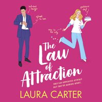 The Law of Attraction: A laugh-out-loud opposites attract romantic comedy from Laura Carter - Laura Carter