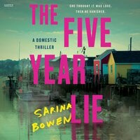 The Five Year Lie: A Domestic Thriller - Sarina Bowen