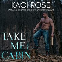 Take Me To The Cabin - Kaci Rose