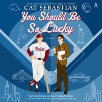 You Should Be So Lucky: A Novel - Cat Sebastian