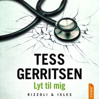 Lyt til mig - Tess Gerritsen