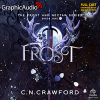 Frost [Dramatized Adaptation]: Frost  Nectar 1 - C.N. Crawford