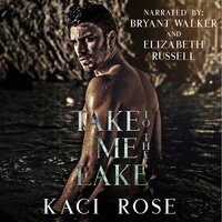Take Me To The Lake - Kaci Rose