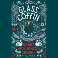 Glass Coffin - Gabby Hutchinson Crouch
