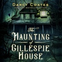 The Haunting of Gillespie House - Darcy Coates
