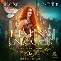 A Destiny Unlocked - Michael Anderle, Auburn Tempest