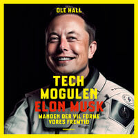 Techmogulen Elon Musk - Ole Hall