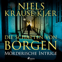Die Schatten von Borgen - Mörderische Intrige: Roman – Band 1 - Niels Krause-Kjær