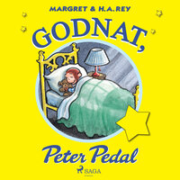 Godnat, Peter Pedal - Margret Rey, H.A. Rey