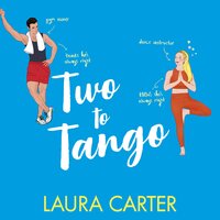 Two To Tango: A laugh-out-loud, enemies-to-lovers romantic comedy from Laura Carter - Laura Carter