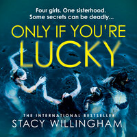Only If You’re Lucky - Stacy Willingham