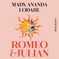 Romeo og Julian - Shakespeare genfortalt - Mads Ananda Lodahl
