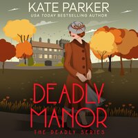 Deadly Manor: A World War II Mystery - Kate Parker