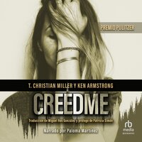 Creedme (Unbelievable): The Story of Two Detectives' Relentless Search for the Truth - Ken Armstrong, T. Christian Miller