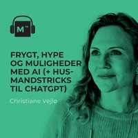 94. Frygt, hype og muligheder med AI (+ husmandstricks til ChatGPT) – med Christiane Vejlø - Morten Münster
