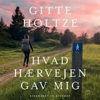 Hvad Hærvejen gav mig - Gitte Holtze