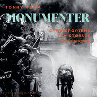 Monumenter - Cykelsportens fem største klassikere - Tonny Vorm