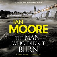 The Man Who Didn't Burn - Ian Moore