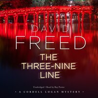 The Three-Nine Line: A Cordell Logan Mystery - David Freed