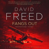 Fangs Out: A Cordell Logan Mystery - David Freed