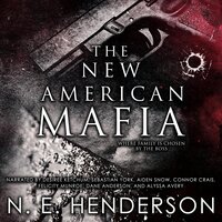 The New American Mafia: The Complete Series - N. E. Henderson