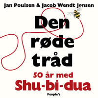 Den røde tråd: 50 år med Shu-bi-dua - Jan Poulsen, Jacob Wendt Jensen