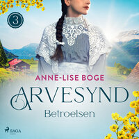 Arvesynd 3: Betroelsen - Anne-Lise Boge