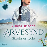 Arvesynd 1: Skæbnemøde - Anne-Lise Boge