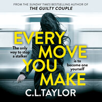 Every Move You Make - C.L. Taylor