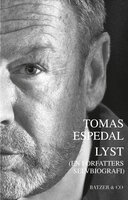 Lyst (En forfatters selvbiografi) - Tomas Espedal