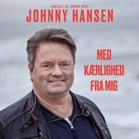 Med kærlighed fra mig - Johnny Hansen, Søren Dahl