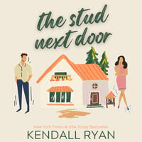 The Stud Next Door - Kendall Ryan