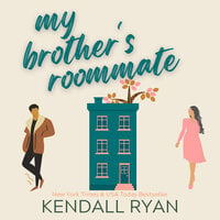 My Brother's Roommate - Kendall Ryan