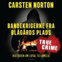 Bandekrigerne fra Blågårds Plads: Historien om Loyal To Familia - Carsten Norton